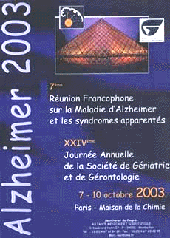 comptes rendus, ALZHEIMER 2003<br> 7<sup>e</sup> R�union Francophone sur la maladie d'Alzheimer et les syndromes apparent�s <br> R�union de la Soci�t� Fran�aise de G�riatrie et G�rontologie
