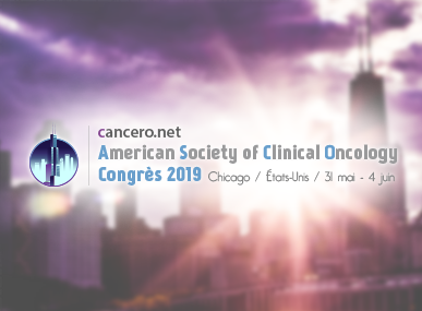 comptes rendus, American Society of Clinical Oncology 2019