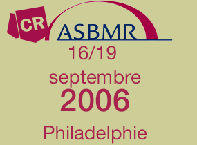 comptes rendus, ASBMR 2006