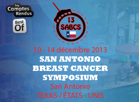 comptes rendus, 36th Annual San Antonio Breast Cancer Symposium (SABCS)
