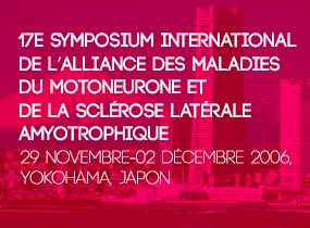 comptes rendus, 17e symposium international de l�Alliance des maladies du motoneurone et de la scl�rose lat�rale amyotrophique