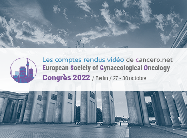 comptes rendus, 23rd International Meeting of the European Society of Gynaecological Oncology (ESGO)