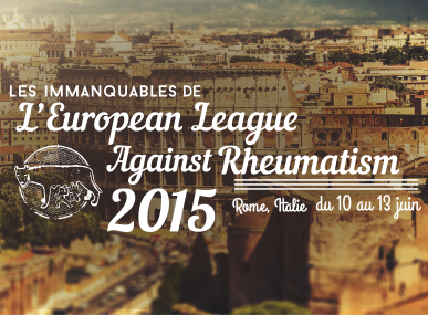 comptes rendus, Les immanquables EULAR 2015