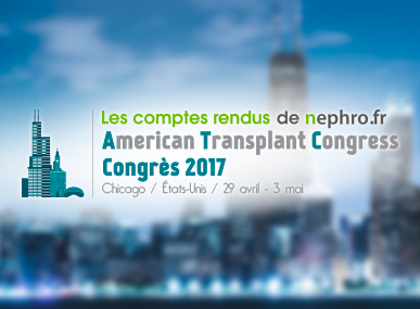comptes rendus, American Transplant Congress 2017