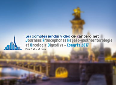 comptes rendus, JFHOD - Journes Francophones d'Hpato-gastroentrologie et d'Oncologie Digestive 2017