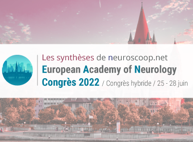 comptes rendus, 8th Congress of the European Academy of Neurology - Europe 2022