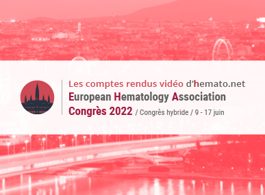 comptes rendus, European Hematology Association (EHA) 2022 Congress