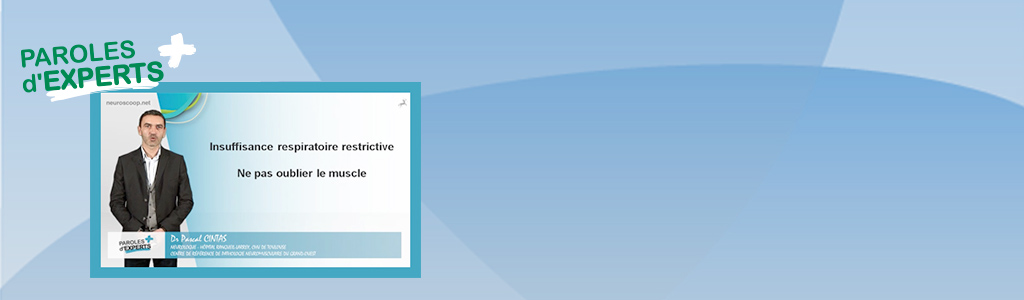 pex, parole expert, Insuffisance Respiratoire Restrictive : ne pas oublier le muscle