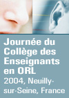 comptes rendus, Journ�e du Coll�ge des Enseignants en ORL