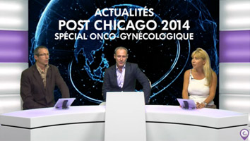 webcast, live, Actualits Post Chicago 2014, spcial Onco­Gyncologique