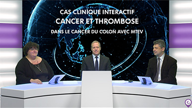 webcast, live, Cancer et thrombose : Cas clinique interactif dans le cancer du colon avec MTEv*