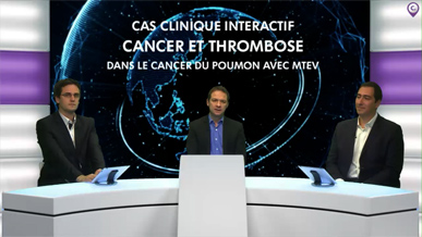webcast, live, Cancer et thrombose : Cas clinique interactif dans le cancer du poumon avec MTEv*